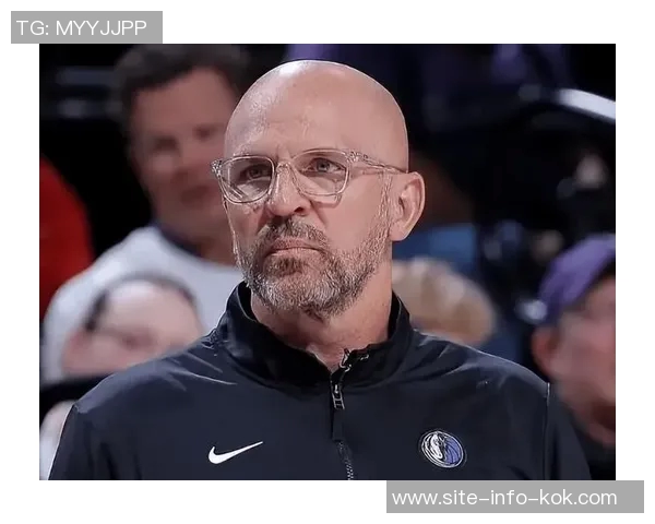 独行侠老板盛赞基德场上成就与领导力展现无遗 独行侠老板盛赞基德场上成就与领导力展现无遗